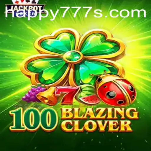 Discover the Enchanting World of 100BlazingClover: A Journey Into Fortune and Joy