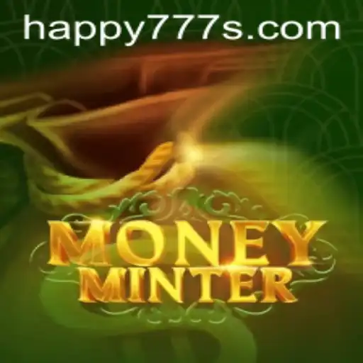 MoneyMinter: The Thrilling New Game with Happy777
